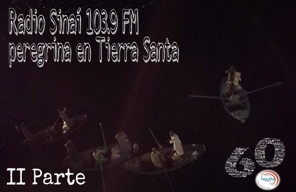 Radio Sinaí 103.9 FM peregrina en Tierra Santa (II Parte)