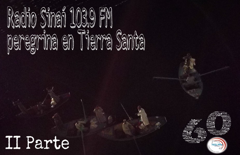 Radio Sinaí 103.9 FM peregrina en Tierra Santa (II Parte)