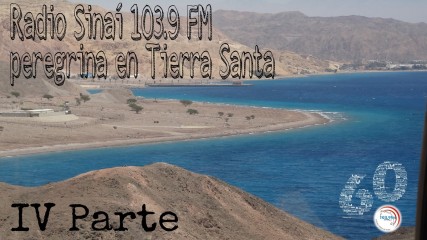 Radio Sinaí 103.9 FM peregrina en Tierra Santa (IV Parte)