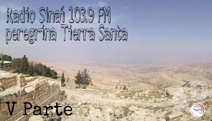 Radio Sinaí 103.9 FM peregrina en Tierra Santa (V Parte)