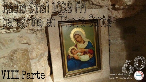 Radio Sinaí 103.9 FM peregrina en Tierra Santa (VIII Parte)