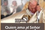 San Juan Pablo II: Quien ama al Señor, nada pierde