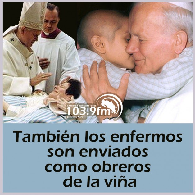 San Juan Pablo II: También los enfermos son enviados.
